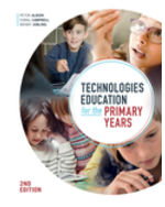 Technologies Education for the Primary Years 2nd Edition by Peter Albion/Coral Campbell/Wendy Jobling
