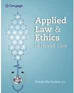 Applied Law and Ethics in Health Care 1st Edition by Wendy Mia Pardew