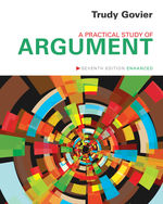 A Practical Study of Argument, Enhanced Edition 7th Edition by Trudy Govier