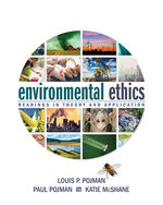 Environmental Ethics: Readings in Theory and Application 7th Edition by Louis P. Pojman/Paul Pojman/Katie McShane