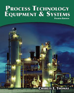 Process Technology Equipment and Systems 4th Edition by Charles E. Thomas, Ph.D.