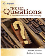 The Big Questions: A Short Introduction to Philosophy 10th Edition by Robert C. Solomon/Kathleen M. Higgins