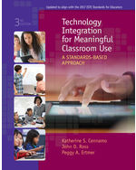 Technology Integration for Meaningful Classroom Use: A Standards-Based Approach 3rd Edition by Katherine Cennamo/John  Ross/Peggy A. Ertmer