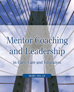 Mentor Coaching and Leadership in Early Care and Education 1st Edition by Mary Nolan, Ed.D