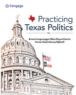 Practicing Texas Politics 19th Edition by Lyle C. Brown/Joyce A. Langenegger/Sonia García/Robert E. Biles/Veronica Vega Reyna/Juan Carlos Huerta/Rochonda Farmer-Neal/Natasha Altema McNeely